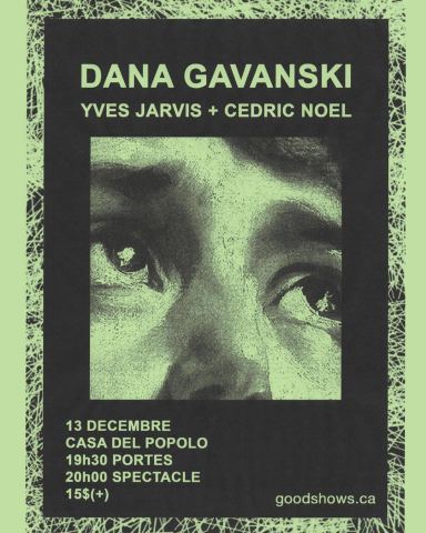 Poster: Dana Gavanski ‣ Yves Jarvis ‣ Cedric Noel, Casa del Popolo, Tuesday, December 13