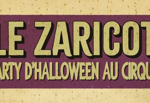 Poster: L'HALLOWEEN AU CIRQUE DU ZARICOT, Le Zaricot, Saturday, October 31