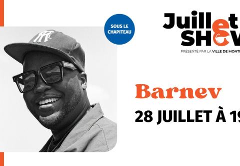 Affiche : Juillet SHOW à Montréal-Est : Barnev, Parc de l'Hôtel-de-Ville, mardi 28 juillet