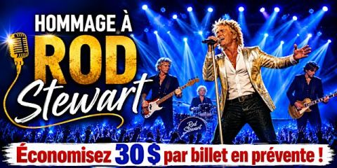 Affiche : Victoriaville : Vendredi 06 novembre à 19h30 - Hommage à Rod Stewart - Infatuation - PRÉVENTE !