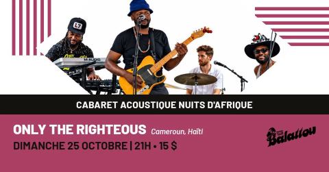 Poster: ONLY THE RIGHTEOUS | Cabaret Acoustique Nuits d'Afrique