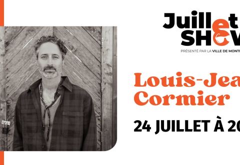Affiche : Juillet SHOW à Montréal-Est : Louis-Jean Cormier, Parc de l'Hôtel-de-Ville, vendredi 24 juillet