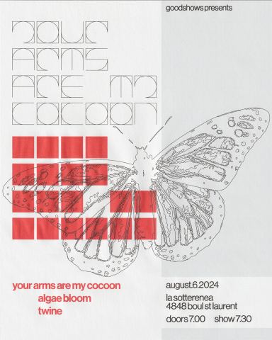 Poster: Your Arms Are My Cocoon + Algae Bloom + Twine, La Sotterenea, Tuesday, August 6