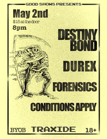 Poster: Destiny Bond + Durex + Conditions Apply + Forensics