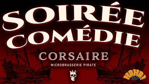 Affiche : Soirée Comédie CORSAIRE