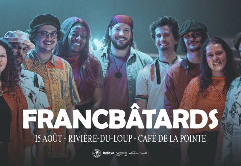 Poster: Ce soir !!! Francbâtards (Musique festive métissée) @ Rivière-du-Loup (Café Culturel de la Pointe), Café culturel de la Pointe, Saturday, August 15