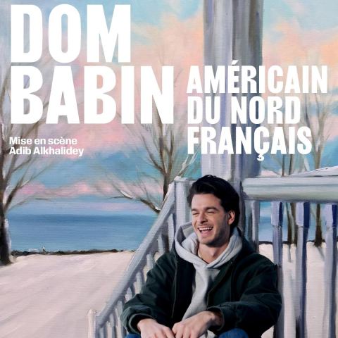 Poster: DOM BABIN – AMÉRICAIN DU NORD FRANÇAIS, Salle J.-Antonio-Thompson, Thursday, February 18