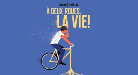 Poster: À deux roues, la vie!, Théâtre Desjardins (LaSalle), Saturday, January 30