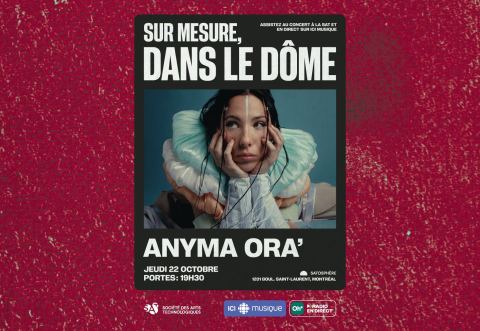 Poster: Sur Mesure, Dans le dôme x ICI Musique : Anyma Ora’, Société des arts technologiques [SAT], Thursday, October 22