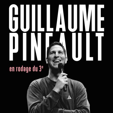 Affiche : Guillaume Pineault — En rodage du 3e