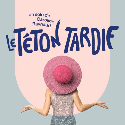 Poster: Le Téton Tardif (Caroline Raynaud), Le Carré 150, Wednesday, October 28