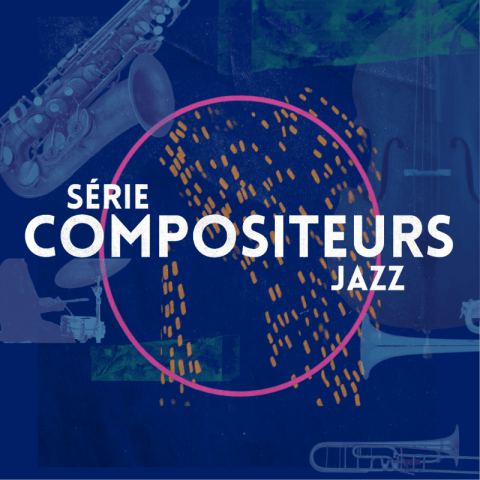 Poster: Série Compositeurs Jazz! Therrien, Touchette, Galamba, Birney-Stewart & Bastien
