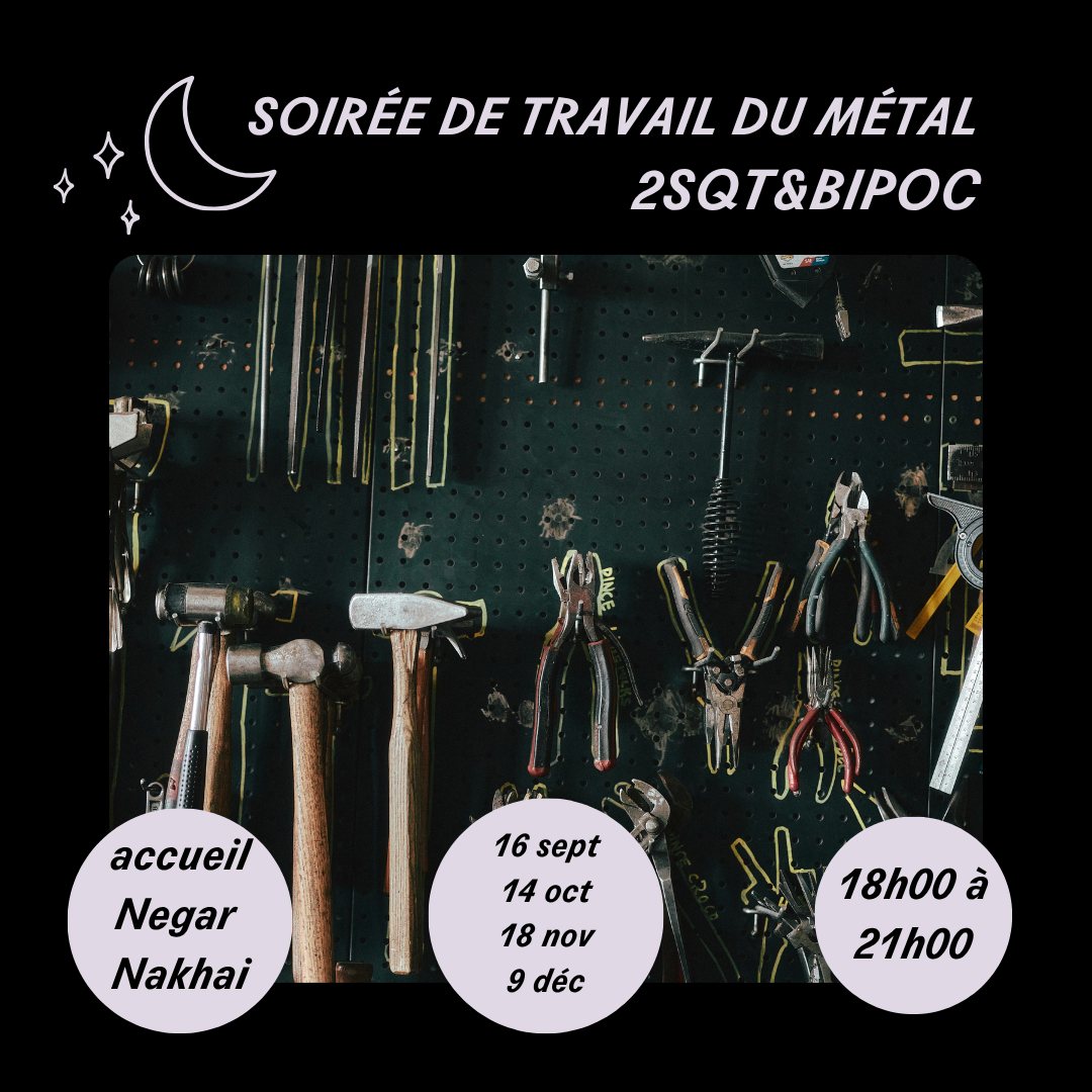 Soirée de travail du métal 2SQT&BIPOC