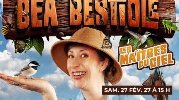 Poster: Béa Bestiole, Salle Jean-Marc-Dion (Salle de spectacle de Sept-Îles), Saturday, February 27