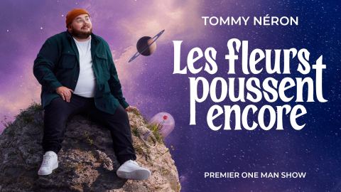 Poster: Tommy Néron - Les fleurs poussent encore | Québec