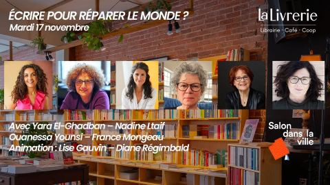 Poster: Écrire pour réparer le monde ?, La Livrerie, Tuesday, November 17