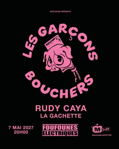 Affiche : Les Garçons Bouchers + Rudy Caya + La Gachette