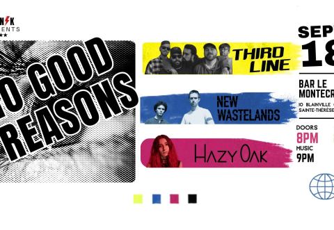 Poster: NO GOOD REASONS — Third Line + New Wastelands + Hazy Oak, Le Montecristo, Friday, September 18