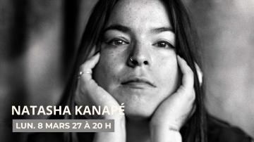 Poster: NATASHA KANAPÉ, Salle Jean-Marc-Dion, Monday, March 8