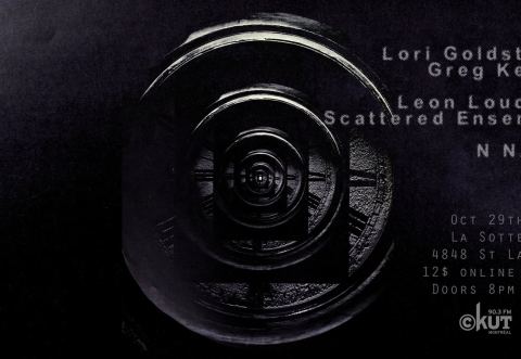 Poster: ⦿Lori Goldston / Greg Kelley ◉Leon Louder & Scattered Ensemble ◎N NAO