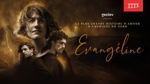 Poster: La plus grande histoire d’amour d’Amérique du Nord — Évangéline | Le spectacle musical