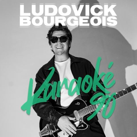 Poster: Ludovick Bourgeois — Karaoké 90, Théâtre du cuivre, Friday, January 15