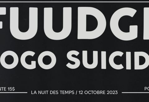 Affiche : FUUDGE & DOGO SUICIDE @ La Nuit Des Temps