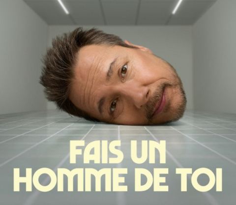Poster: Stéphane Rousseau — Fais un homme de toi, Théâtre Manuvie, Tuesday, January 19
