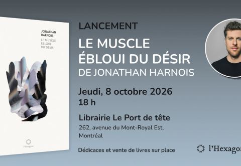 Poster: Lancement « Le muscle ébloui du désir » de Jonathan Harnois, Librairie Le port de tête, Thursday, October 8