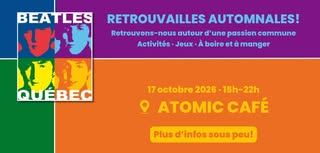 Poster: Beatles Québec - Retrouvailles automnales au Atomic Café