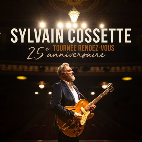 Poster: Sylvain Cossette - Tournée RDV 25e anniversaire @ Terrebonne