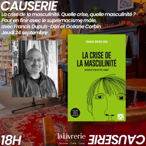 Poster: Causerie - La crise de la masculinité. Quelle crise, quelle masculinité ? Pour en finir avec le suprémacisme mâle.