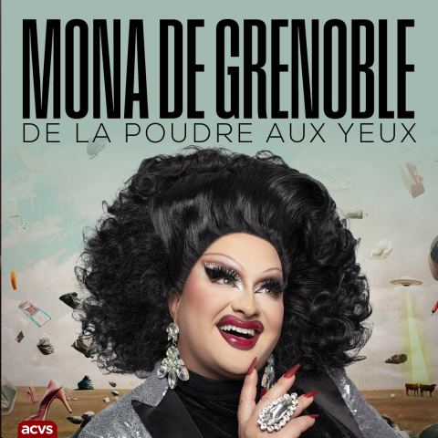 Poster: MONA DE GRENOBLE : De la poudre aux yeux | Théâtre Granada | Sherbrooke