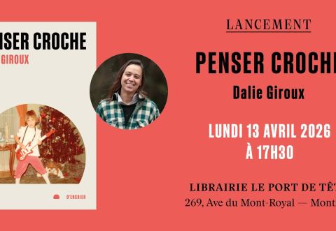 Poster: Lancement | PENSER CROCHE de Dalie Giroux, Librairie Le port de tête, Monday, April 13