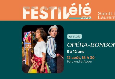 Poster: Opéra-Bonbon｜Festiv'été｜GRATUIT, Parc André-Auger (710, rue Saint-Isidore, Wednesday, August 12