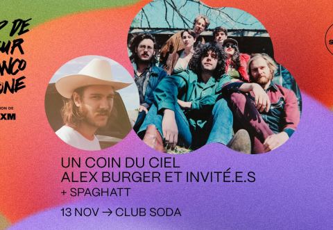 Poster: UN COIN DU CIEL avec Alex Burger et invité.e.s + Spaghatt| CCF25, Club Soda, Thursday, November 13