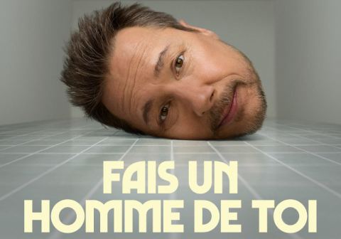 Poster: Stéphane Rousseau : Fais un homme de toi