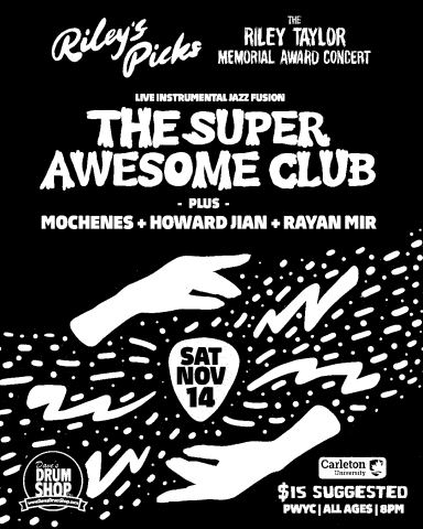 Poster: RILEY’S PICKS: The Riley Taylor Memorial Award Concert: w/ The Super Awesome Club + more