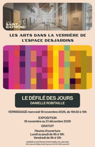 Poster: Vernissage et exposition de l'artiste Danielle Robitaille - LE DÉFILÉ DES JOURS