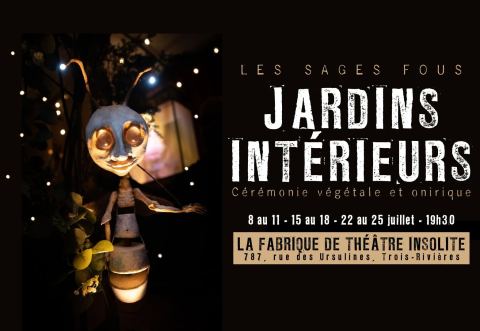 Poster: Jardins Intérieurs - Cérémonie végétale et onirique, La Fabrique de théâtre insolite (Les Sages Fous), Saturday, July 25
