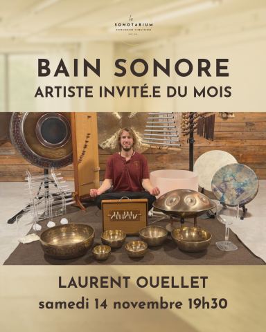 Poster: Bain sonore - artiste invitée : Laurent Ouellet, Le Sonotarium : expériences vibratoires, Saturday, November 14