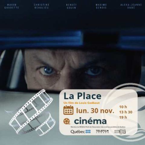 Affiche : LA PLACE, un film de Louis Godbout, Salle Jean-Marc-Dion (Salle de spectacle de Sept-Îles), lundi 30 novembre