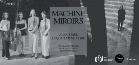Poster: MACHINE MIROIRS | Quatuor Mémoire x Alexis Paul | Montréal, Jeunesses Musicales Canada (salle Joseph-Rouleau), Saturday, October 31