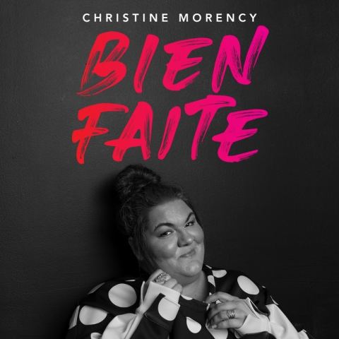 Poster: Christine Morency - Bien faite en rodage