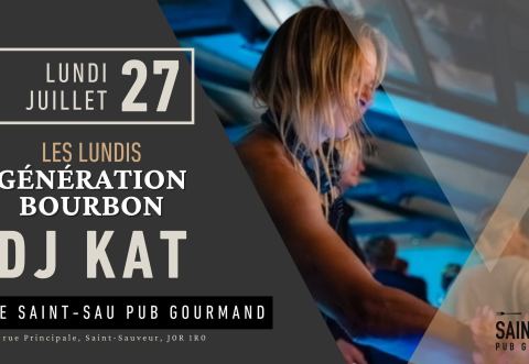 Poster: LES LUNDIS GÉNÉRATION BOURBON - DJ KAT, Le Saint-Sau Pub Gourmand, Monday, July 27
