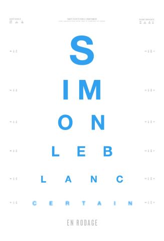 Poster: Simon Leblanc — Certain en Rodage