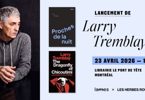 Poster: DOUBLE LANCEMENT | LARRY TREMBLAY --- La Peuplade X Les Herbes rouges, Librairie Le port de tête, Thursday, April 23