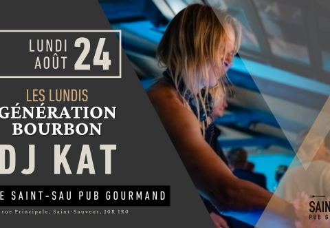 Poster: LES LUNDIS GÉNÉRATION BOURBON - DJ KAT, Le Saint-Sau Pub Gourmand, Monday, August 24