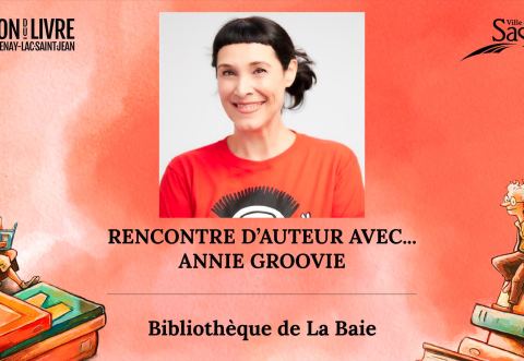 Poster: Rencontre avec Annie Groovie à la bibliothèque de La Baie, Bibliothèque de La Baie, Saturday, October 3
