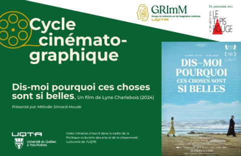 Poster: Cycle cinématographique du GRImM – Dis-moi pourquoi ces choses sont si belles (2024) de Lyne Charlebois
